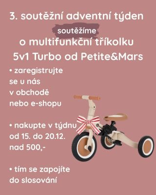 🎄 TŘETÍ ADVENTNÍ SOUTĚŽ 🎄 Tentokrát hrajeme o tříkolku Turbo od značky Petite&Mars 🛴✨ Ideální parťák na první projížďky a...